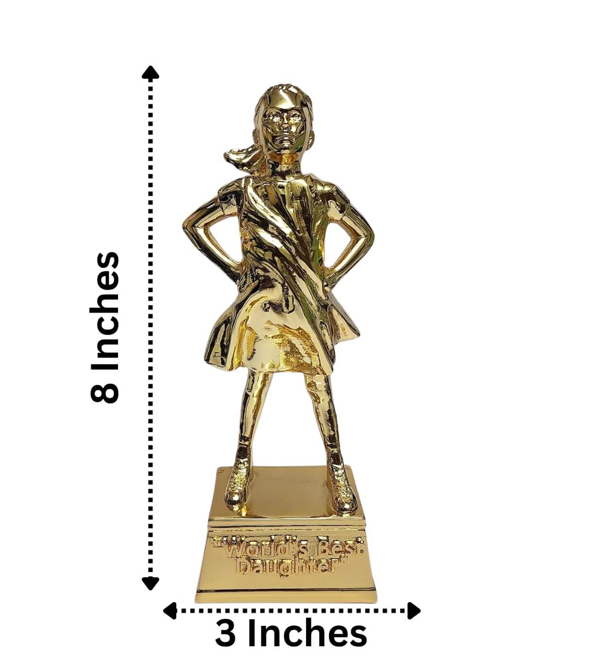A gold-plated trophy featuring a young girl standing confidently with her hands on her hips. The figure has a determined expression, and her dress appears to be flowing. The trophy stands on a gold rectangular base with the inscription "World's Best Daughter." The dimensions of the trophy are marked as 8 inches in height and 3 inches in width. The background is plain white.